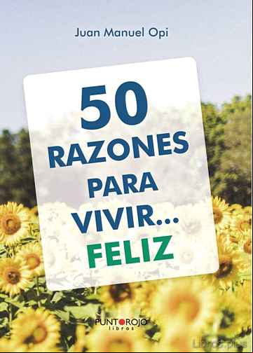 Descargar gratis ebook 50 RAZONES PARA VIVIR… FELIZ: CINCUENTA «COTIDIANAS» SITUACIONES en epub