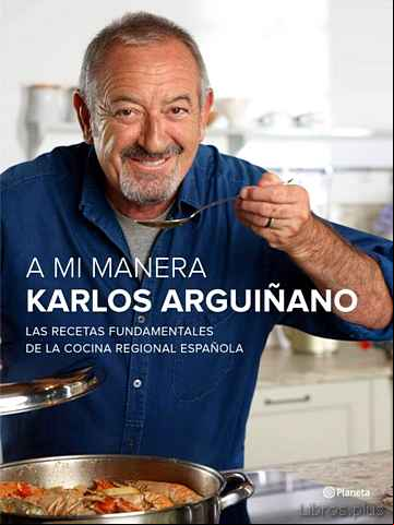 Descargar gratis ebook A MI MANERA: LAS RECETAS FUNDAMENTALES DE LA COCINA REGIONAL ESPAÑOLA en epub