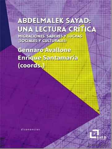 Descargar ebook ABDELMALEK SAYAD: UNA LECTURA CRITICA. MIGRACIONES, SABERES Y LUC HAS (SOCIALES Y CULTURALES)