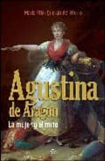 Descargar gratis ebook AGUSTINA DE ARAGON: LA MUJER Y EL MITO en epub