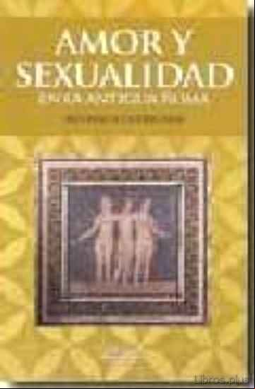 Descargar gratis ebook AMOR Y SEXUALIDAD EN LA ANTIGUA ROMA en epub