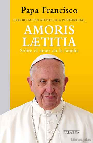 Descargar gratis ebook AMORIS LAETITIA: EXHORTACION APOSTOLICA POSTSINODAL: SOBRE EL AMOR EN LA FAMILIA en epub