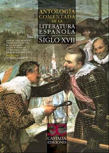 Descargar gratis ebook ANTOLOGIA COMENTADA DE LA LITERATURA ESPAÑOLA EN EL SIGLO XVII en epub