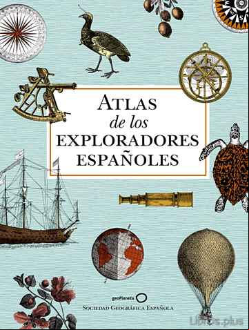 Descargar ebook ATLAS DE LOS EXPLORADORES ESPAÑOLES (2ª EDICIÓN)
