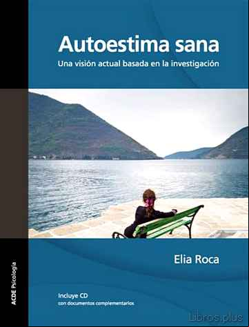 Descargar gratis ebook AUTOESTIMA SANA. INCLUYE CD CON MATERIALES COMPLEMENTARIOS 2ª EDICIÓN, 2014 en epub
