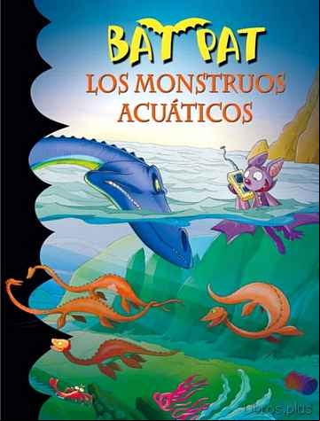 Descargar ebook BAT PAT 13: LOS MONSTRUOS ACUATICOS