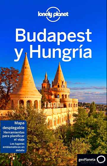 Descargar gratis ebook BUDAPEST Y HUNGRIA 2017 (6ª ED.) (LONELY PLANET) en epub