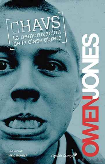 Descargar gratis ebook CHAVS. LA DEMONIZACION DE LA CLASE OBRERA en epub