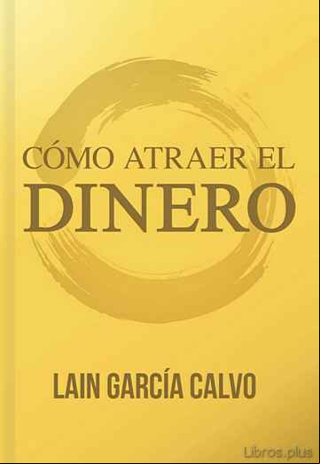 Descargar gratis ebook COMO ATRAER EL DINERO: ¿ES POSIBLE CAMBIAR NUESTRO DESTINO FINANCIERO? en epub
