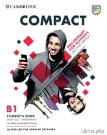 Descargar ebook COMPACT PRELIMINARY FOR SCHOOLS STUDENT S BOOK WITHOUT ANSWERS ENGLISH FOR SPANISH SPEAKERS 2ª EDITION