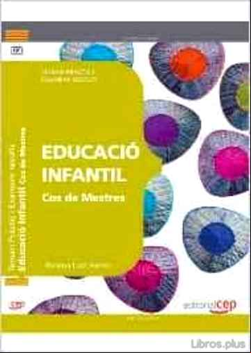 Descargar gratis ebook COS DE MESTRES. EDUCACIÓ INFANTIL. TEMARI PRÀCTIC I EXAMENS RESOLTS en epub