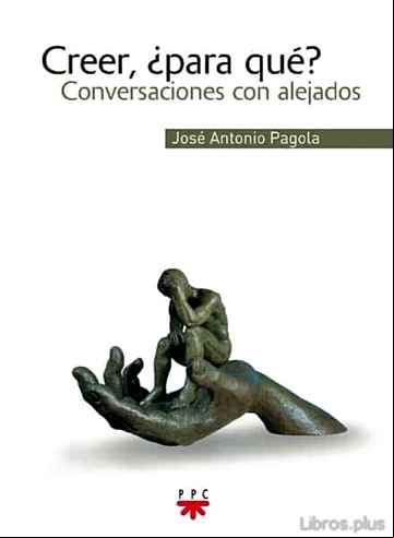 Descargar gratis ebook CREER, ¿PARA QUE?: CONVERSACIONES CON ALEJADOS en epub