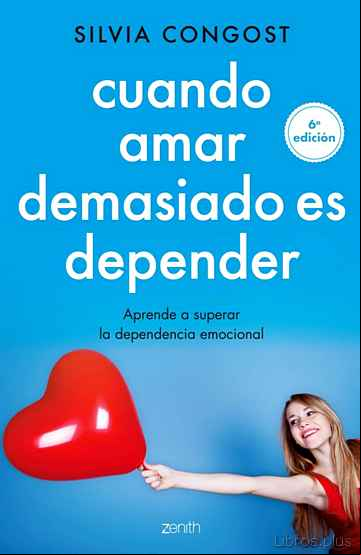Descargar gratis ebook CUANDO AMAR DEMASIADO ES DEPENDER: APRENDE A SUPERAR LA DEPENDENCIA EMOCIAL en epub