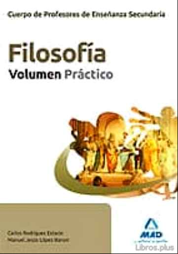 Descargar gratis ebook CUERPO DE PROFESORES DE  ENSEÑANZA SECUNDARIA. FILOSOFIA. VOLUMEN PRACTICO en epub