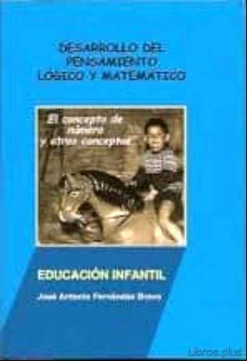 Descargar gratis ebook DESARROLLO DEL PENSAMIENTO LOGICO Y MATEMATICO: EL CONCEPTO DE NUMERO Y OTROS CONCEPTOS en epub