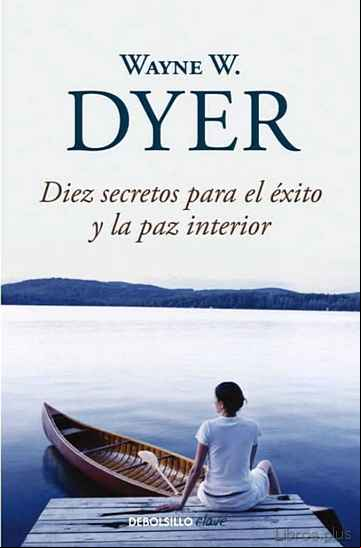 Descargar gratis ebook DIEZ SECRETOS PARA EL EXITO Y LA PAZ INTERIOR en epub