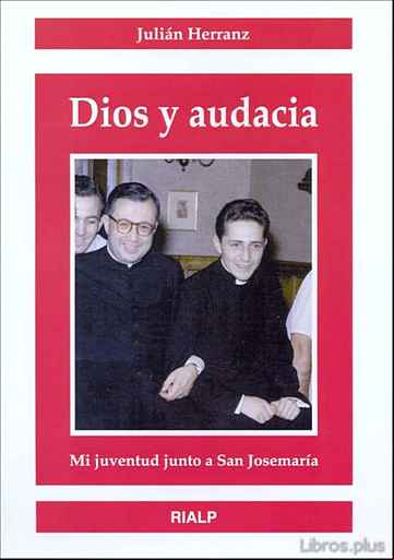 Descargar gratis ebook DIOS Y AUDACIA: MI JUVENTUD JUNTO A SAN JOSEMARIA en epub