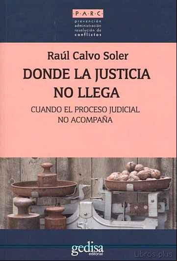 Descargar gratis ebook DONDE LA JUSTICIA NO LLEGA: CUANDO EL PROCESO JUDICIAL NO ACOMPAÑA en epub