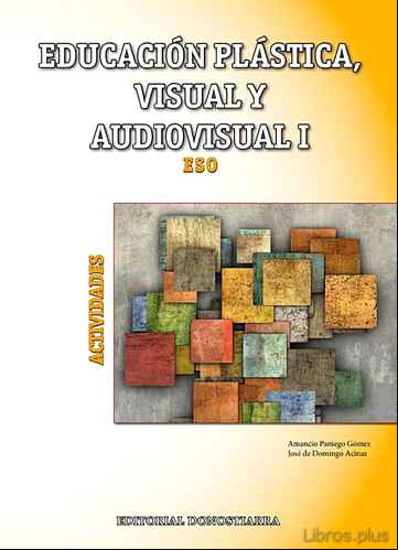 Descargar ebook EDUCACIÓN PLÁSTICA, VISUAL Y AUDIOVISUAL I, 1º ESO, ACTIVIDADES ED 2015