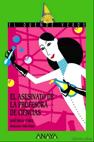 Descargar gratis ebook EL ASESINATO DE LA PROFESORA DE CIENCIAS (EL DUENDE VERDE) en epub