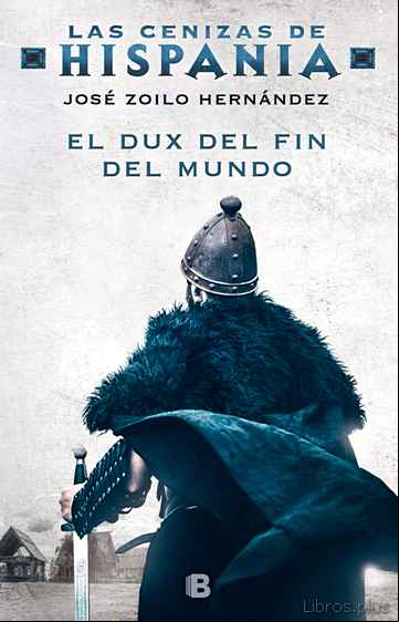 Descargar gratis ebook EL DUX DEL FIN DEL MUNDO (LAS CENIZAS DE HISPANIA 3) en epub