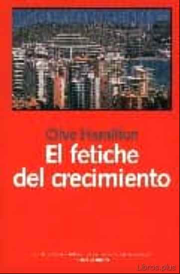 Descargar ebook EL FETICHE DEL CRECIMIENTO en epub