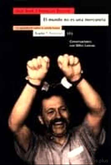 Descargar gratis ebook EL MUNDO NO ES UNA MERCANCIA: LOS AGRICULTORES CONTRA LA COMIDA B ASURA: CONVERSACIONES CON GILLES LUNEAU en epub