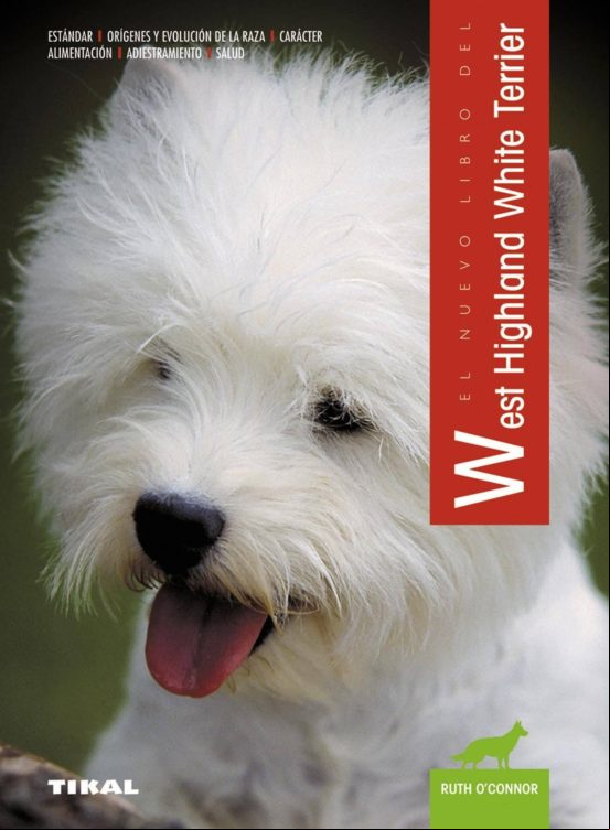 Descargar ebook EL NUEVO LIBRO DEL WEST HIGHLAND WHITE TERRIER: ESTANDAR, ORIGENE S Y EVOLUCION DE LA RAZA, CARACTER, ALIMENTACION, ADIESTRAMIENTO, SALUD en epub