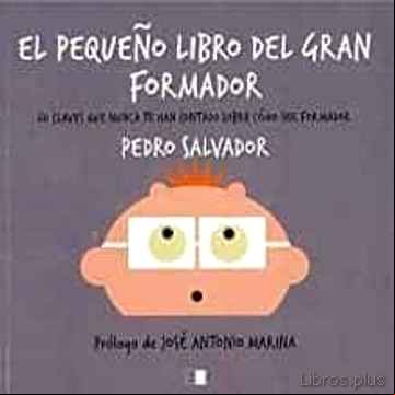 Descargar gratis ebook EL PEQUEÑO LIBRO DEL GRAN FORMADOR: 60 CLAVES QUE NUNCA TE HAN CO NTADO SOBRE COMO SER FORMADOR en epub