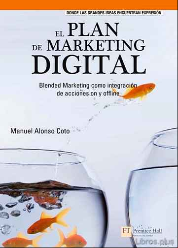 Descargar gratis ebook EL PLAN DE MARKETING DIGITAL: BLENDED MARKETING COMO INTEGRACION DE ACCIONES ON Y OFF LINE en epub