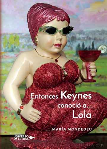 Descargar gratis ebook ENTONCES KEYNES CONOCIÓ A… LOLA en epub