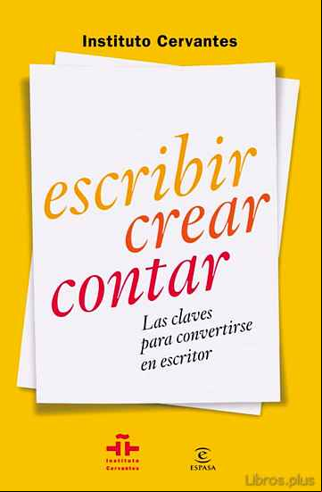 Descargar gratis ebook ESCRIBIR, CONTAR, CREAR: LAS CLAVES PARA CONVERTIRSE EN ESCRITOR en epub