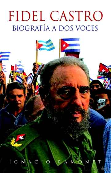 Descargar gratis ebook FIDEL CASTRO: BIOGRAFIA A DOS VOCES en epub