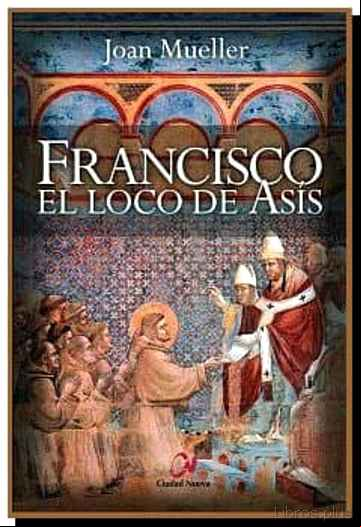 Descargar gratis ebook FRANCISCO EL LOCO DE ASÍS en epub