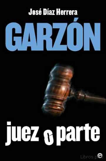Descargar gratis ebook GARZON: JUEZ O PARTE en epub