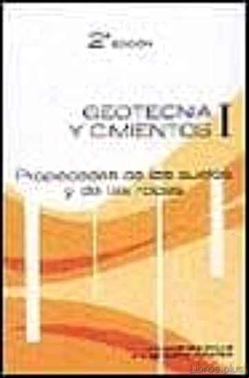Descargar ebook GEOTECNIA Y CIMIENTOS I: PROPIEDADES DE LOS SUELOS Y DE LAS ROCAS (2ª ED.)