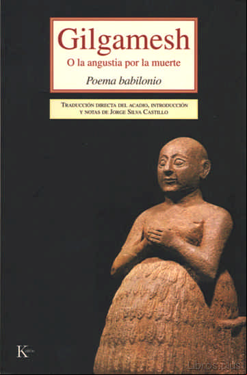 Descargar ebook GILGAMESH: O LA ANGUSTIA POR LA MUERTE. POEMA BABILONIO