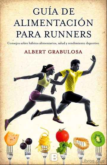 Descargar gratis ebook GUIA DE ALIMENTACION PARA RUNNERS en epub
