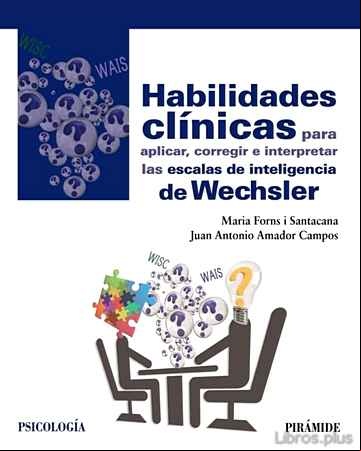 Descargar gratis ebook HABILIDADES CLINICAS PARA APLICAR, CORREGIR E INTERPRETAR LAS ESCALAS DE INTELIGENCIA DE WECHSLER en epub