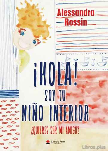 Descargar gratis ebook ¡HOLA! SOY TU NIÑO INTERIOR en epub