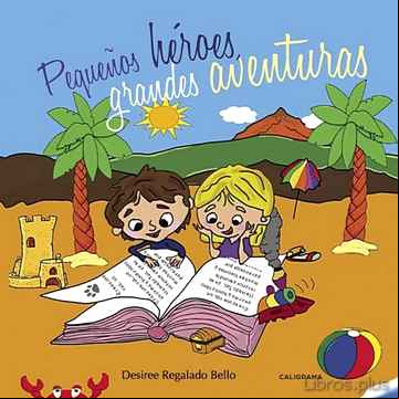 Descargar gratis ebook (I.B.D.) PEQUEÑOS HÉROES, GRANDES AVENTURAS en epub