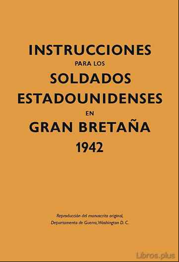 Descargar gratis ebook INSTRUCCIONES PARA LOS SOLDADOS ESTADOUNIDENSES EN GRAN BRETAÑA 1942 en epub