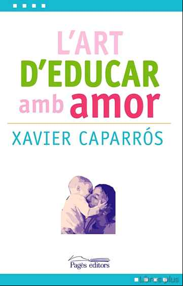 Descargar gratis ebook L ART D EDUCAR AMB AMOR en epub