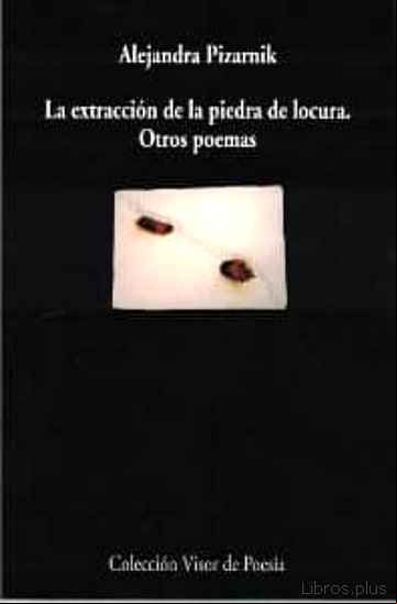 Descargar gratis ebook LA EXTRACCION DE LA PIEDRA DE LA LOCURA Y OTROS POEMAS en epub