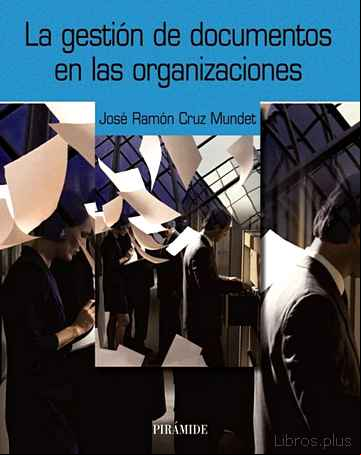 Descargar gratis ebook LA GESTION DE DOCUMENTOS EN LAS ORGANIZACIONES en epub