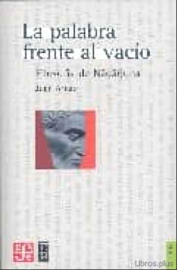 Descargar gratis ebook LA PALABRA FRENTE AL VACIO: FILOSOFIA DE NAGARJUNA en epub