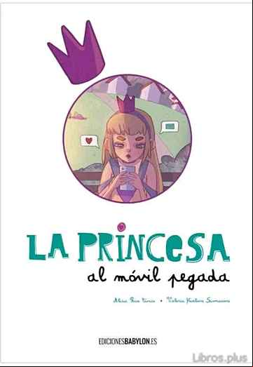 Descargar gratis ebook LA PRINCESA AL MOVIL PEGADA en epub