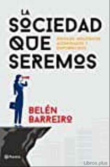 Descargar gratis ebook LA SOCIEDAD QUE SEREMOS en epub
