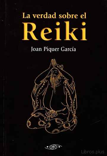 Descargar libro LA VERDAD SOBRE EL REIKI