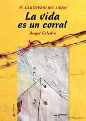 Descargar gratis ebook LA VIDA ES UN CORRAL en epub